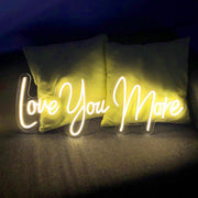 Love You More V1 Neon Sign