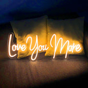 Love You More V1 Neon Sign