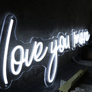 Love You More White LED Neon Sign