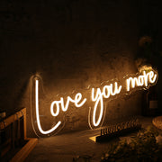 Love You More Yellow Neon Sign