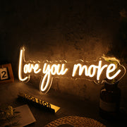 Love You More Yellow Neon Sign