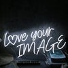 Love Your Image White Neon Sign