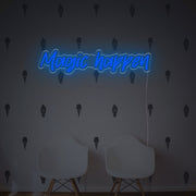 Magic Happen LED Neon Sign