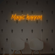 Magic Happen LED Neon Sign