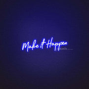 Make It Happen Neon Sign