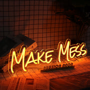 Make Mess Neon Sign