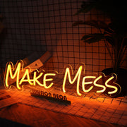 Make Mess Neon Sign