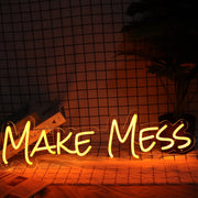 Make Mess Neon Sign