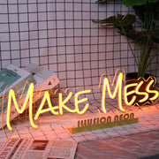 Make Mess Neon Sign