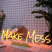 Make Mess Neon Sign