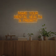 Make Your Mental Health A Priority LED Neon Sign