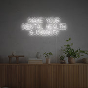 Make Your Mental Health A Priority LED Neon Sign