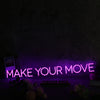 Make Your Move Purple Neon Sign