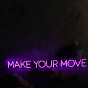 Make Your Move Purple Neon Sign