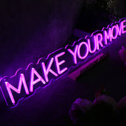 Make Your Move Purple Neon Sign