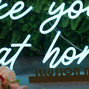 Make Yourself At Home Blue Neon Sign