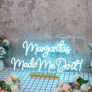 Margaritas Made Me Do It Blue Neon Sign