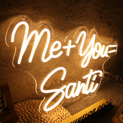 Me You Santi Yellow Neon Sign