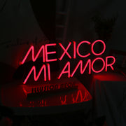 MEXICO MI AMOR Neon Sign