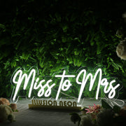 Miss to Mrs White Neon Sign