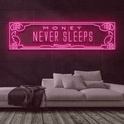 Money Never Sleeps Neon Sign