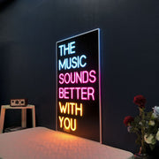 Music Sounds Better With You Neon Sign