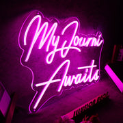 My Journi Awaits Pink Neon Sign