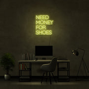 Need Money For Shoes Neon Sign