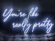 Neon Sign You're Like Really Pretty Led Neon Light Wall Art Sign