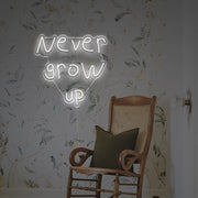 Never Grow Up By Handwriting LED Neon Sign