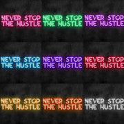 Never Stop the Hustle Neon Sign