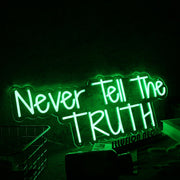 Never Tell The Truth Green Neon Sign