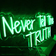 Never Tell The Truth Green Neon Sign