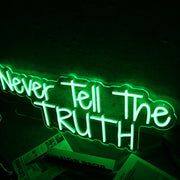 Never Tell The Truth Green Neon Sign