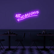 No Bad Days Neon Sign