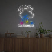 No Rain No Flowers LED Neon Sign