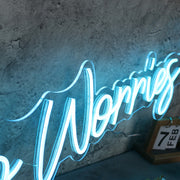 No Worries Blue Custom Neon Sign