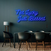 Not Lucky Just Blessed Neon Sign