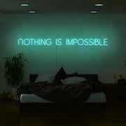 Nothing Is Impossible Neon Sign