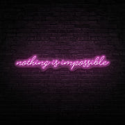 Nothing Is Impossible Neon Sign