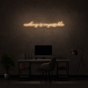 Nothing Is Impossible Neon Sign