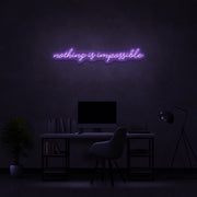 Nothing Is Impossible Neon Sign