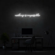 Nothing Is Impossible Neon Sign