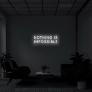 Nothing Is Impossible Neon Sign