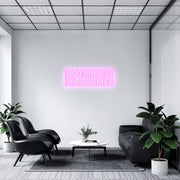 Nothing Is Impossible Neon Sign