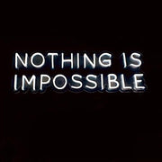 Nothing Is Impossible Neon Sign