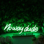 Noway Dude Green Neon Sign