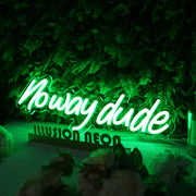 Noway Dude Green Neon Sign