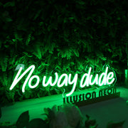 Noway Dude Green Neon Sign