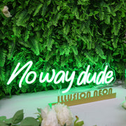 Noway Dude Green Neon Sign